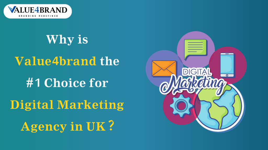 Why is Value4brand the #1 Choice for Digital Marketing Agency in UK